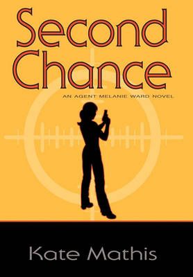 Second Chance By Kate Mathis 9780981978949 (Hardback)