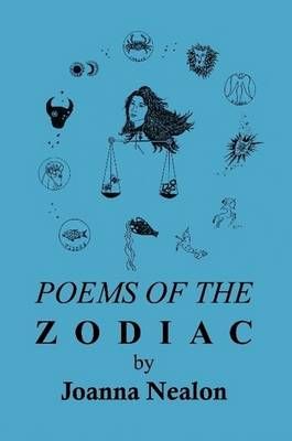 Poems of the Zodiac By Joanna Nealon 9780981979700 (Paperback)