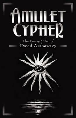 Amulet Cypher By David Arshawsky 9780981998411 (Paperback)