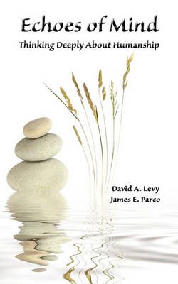 Echoes of Mind By David A Levy, James E Parco 9780982018576