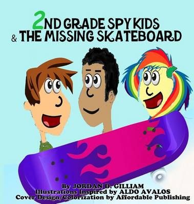 2nd Grade Spy Kids and the Missing Skateboard 9780982069998 (Hardback)