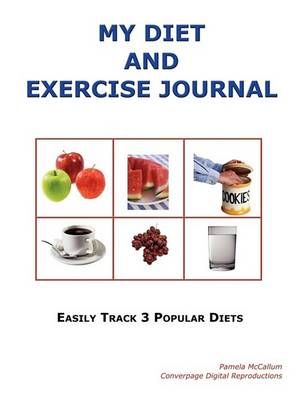 My Diet and Exercise Journal By Pamela McCallum 9780982073322