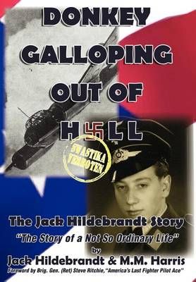 Donkey Galloping Out of Hell - The Jack Hildebrandt Story (Hardback)
