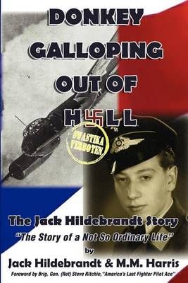 Donkey Galloping Out of Hell - The Jack Hildebrandt Story (Paperback)
