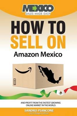 How To Sell On Amazon Mexico By Sandro Piancone 9780982142554