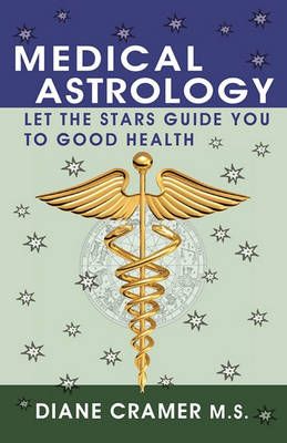 Medical Astrology By Diane Cramer 9780982169117 (Paperback)