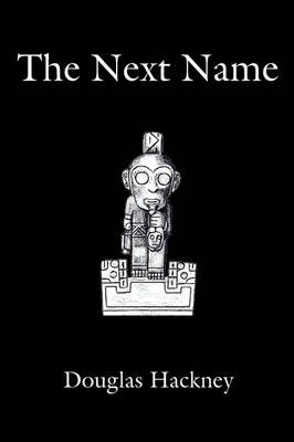 The Next Name By Douglas Hackney 9780982171929 (Hardback)