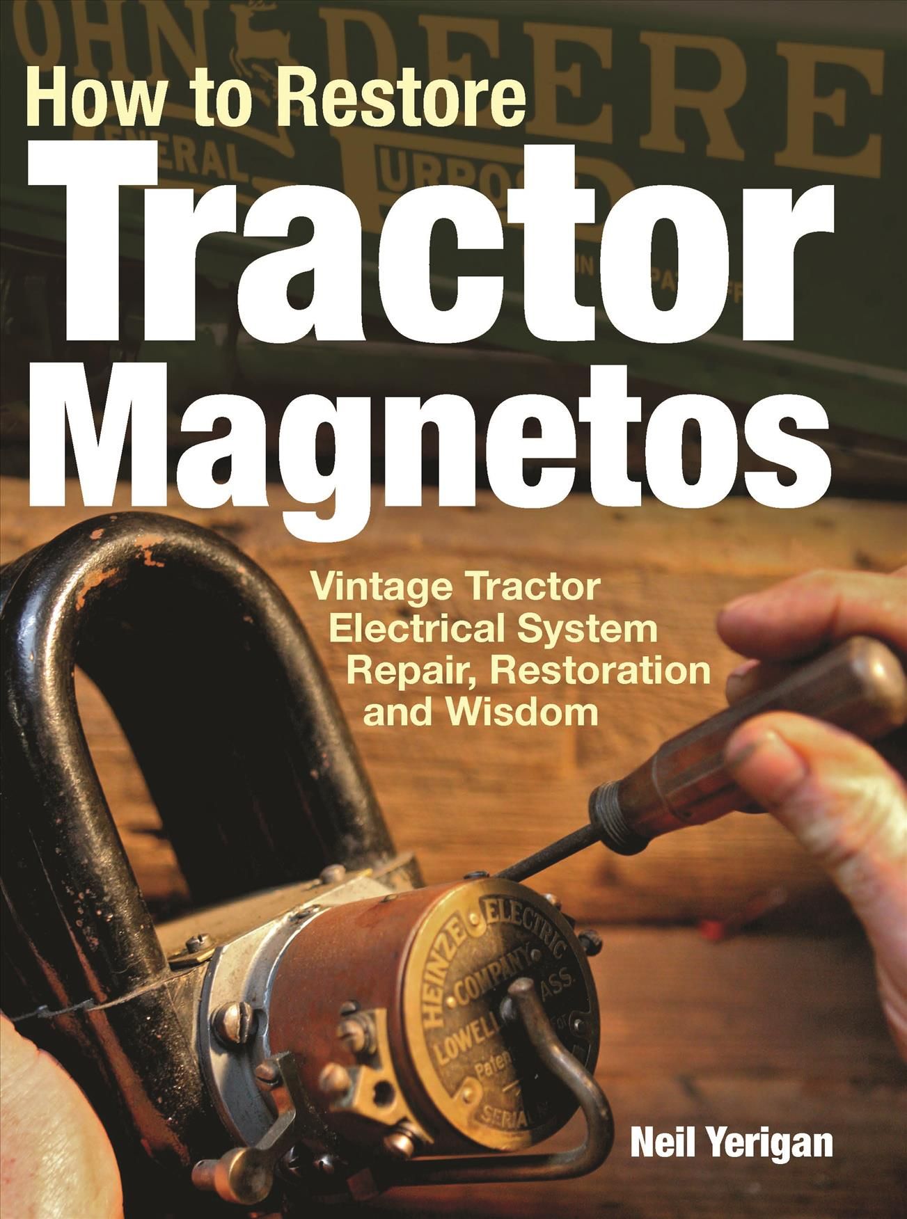 How to Restore Tractor Magnetos By Neil Yerigan 9780982173367