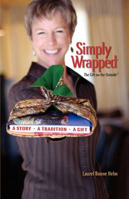 Simply Wrapped By Laurel Boone Helm 9780982201503 (Paperback)