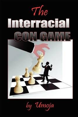 The Interracial Con Game By Umoja 9780982206126 (Paperback)