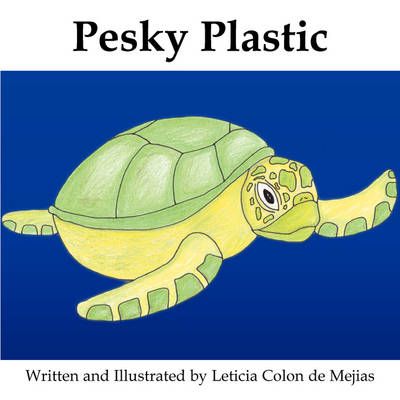 Pesky Plastic By Leticia Colon de Mejias 9780982216835 (Paperback)