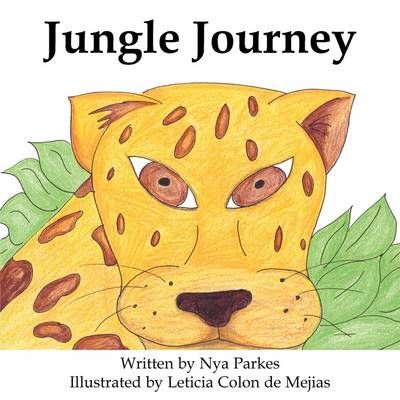 Jungle Journey By Nya Parkes 9780982216842 (Paperback)