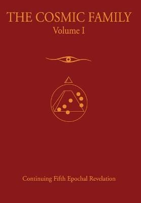 The Cosmic Family, Volume 1 By Gabriel of Urantia 9780982242360
