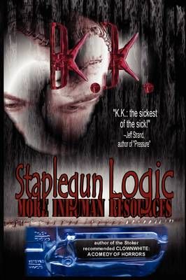 Staplegun Logic By K. K. 9780982253069 (Paperback)