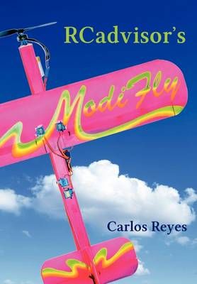 RCadvisor's Modifly By Carlos Reyes 9780982261347 (Paperback)