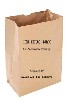 Oedipus Max By Sid Bennett, David Bennett 9780982266311 (Paperback)
