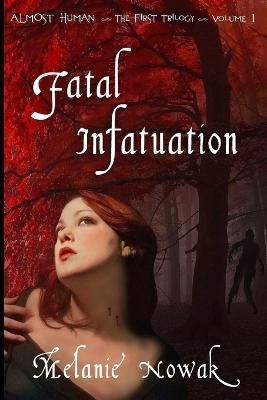 Fatal Infatuation By Melanie Nowak 9780982410288 (Paperback)