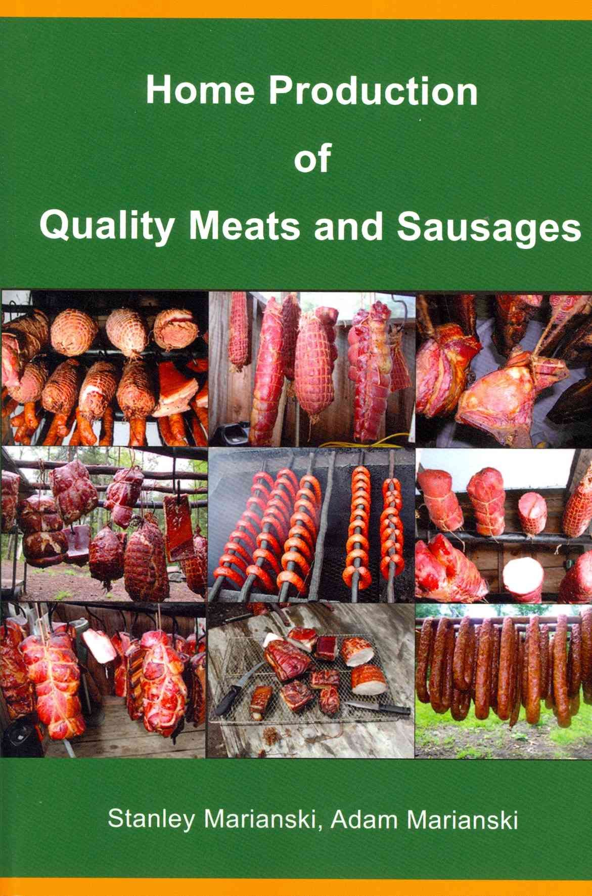 Home Production of Quality Meats and Sausages By Marianski, Stanley