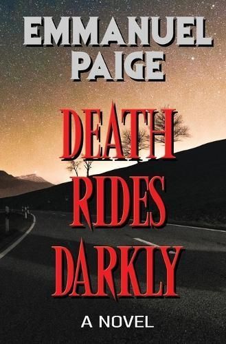 Death Rides Darkly By Emmanuel Paige 9780982431245 (Paperback)