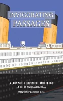 Invigorating Passages: A Lowestoft Chronicle Anthology 9780982536599