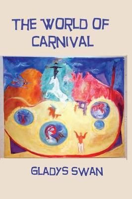 The World of Carnival By Gladys Swan 9780982546239 (Paperback)
