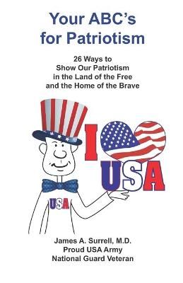 Your ABC's For Patriotism By James A Surrell 9780982560136 (Paperback)