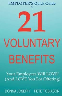 EMPLOYER'S Quick Guide to 21 VOLUNTARY BENEFITS 9780982620441
