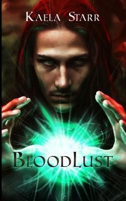BloodLust By Kaela Starr 9780982669778 (Paperback)