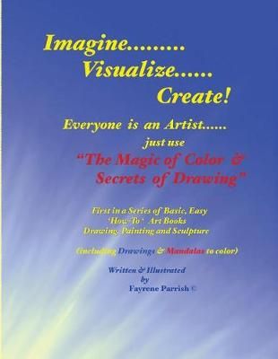 The Magic of Color & Secrets of Drawing By Fayrene Parrish (Paperback)
