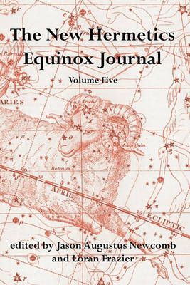 The New Hermetics Equinox Journal Volume 5 By Newcomb, Jason Augustus