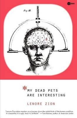 My Dead Pets Are Interesting By Lenore Zion 9780982859834 (Paperback)