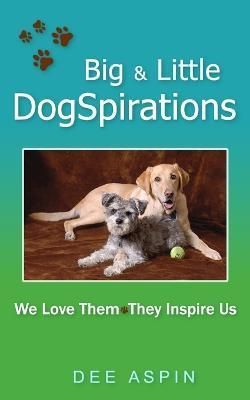 Big and Little DogSpirations By Aspin 9780982909355 (Paperback)
