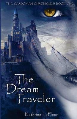 The Dream Traveler By Kathrine LaFleur 9780982909751 (Paperback)
