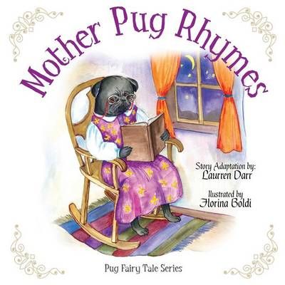 Mother Pug Rhymes By Laurren Darr 9780982913277 (Paperback)