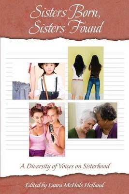 Sisters Born, Sisters Found By Et Al Laura McHale Holland (Paperback)
