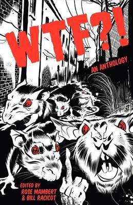 Wtf?! By Rose Mambert (editor), Bill Racicot (editor) 9780982991343