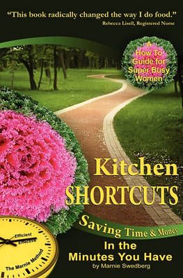Kitchen Shortcuts By Marnie Swedberg 9780982993521 (Paperback)