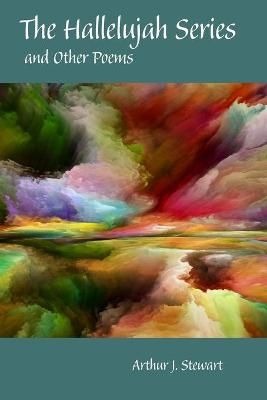 Hallelujah Series and Other Poems By Stewart 9780983011583 (Paperback)