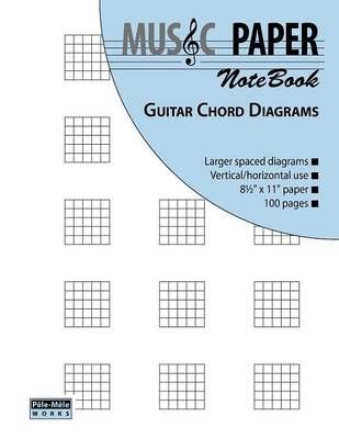 MUSIC PAPER NoteBook - Guitar Chord Diagrams By Ashkan Mashhour