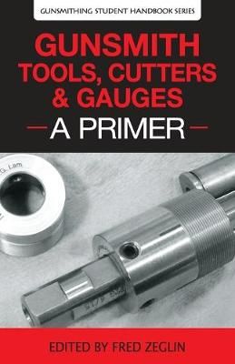 Gunsmith Tools, Cutters & Gauges By Clymer, Manson, Jgs 9780983159865