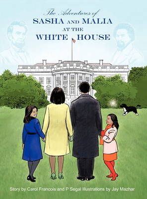 The Adventures of Sasha and Malia at the White House 9780983193159