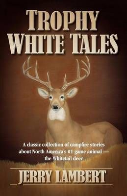 Trophy White Tales By Jerry Lambert 9780983198369 (Paperback)