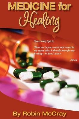 Medicine for Healing By Robin McCray 9780983207887 (Paperback)