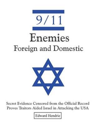 9/11-Enemies Foreign and Domestic By Edward Hendrie 9780983262732