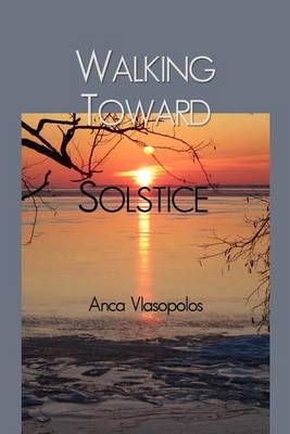 Walking Toward Solstice 9780983305286 (Paperback)