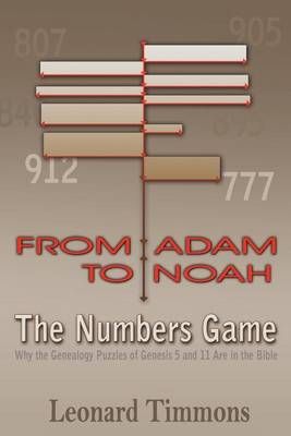From Adam to Noah-The Numbers Game By Leonard Timmons 9780983383109