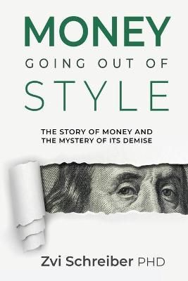 Money, going out of style By Schreiber 9780983396857 (Paperback)