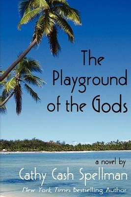 Playground of the Gods By Cathy Cash Spellman 9780983408796