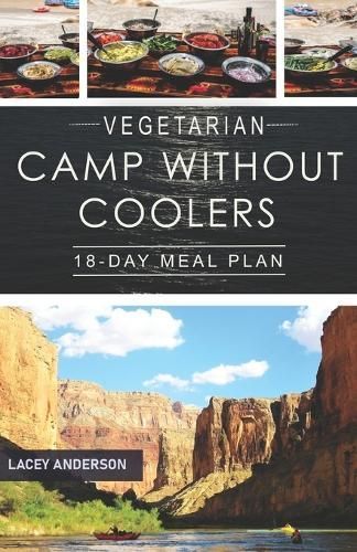 Vegetarian Camp Without Coolers By Lacey Anderson 9780983409380