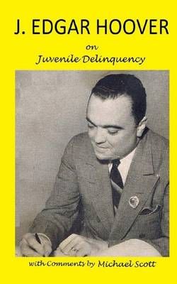 J. Edgar Hoover on Juvenile Delinquency 9780983416456 (Paperback)